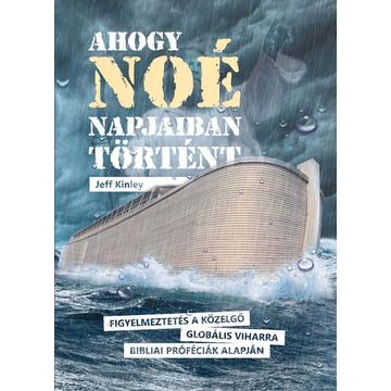Ahogy Noé napjaiban történt - Jeff Kinley