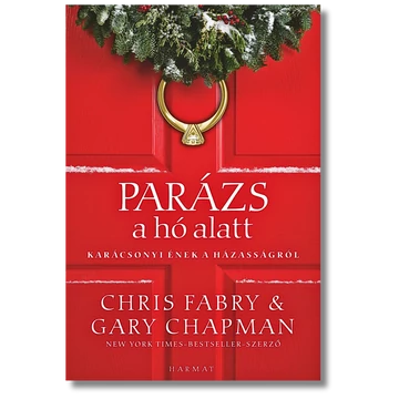 Parázs a hó alatt - Karácsonyi ének a házasságról - Gary Chapman, Chris Fabry