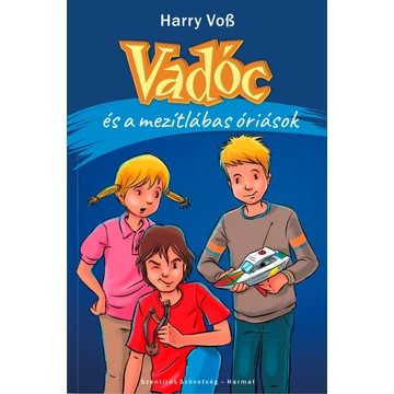 Vadóc és a mezítlábas óriások - Harry Voss