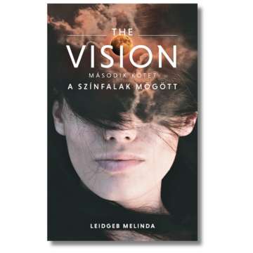 The Vision II. – A színfalak mögött - Leidgeb Melinda 