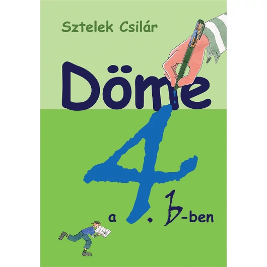 Döme a 4. b-ben - Sztelek Csilár 