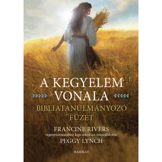 A kegyelem vonala – bibliatanulmányozó füzet - FRANCINE RIVERS