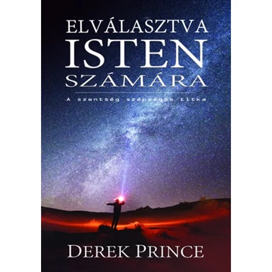 Elválasztva Isten számára A szentség szépséges titka - Derek Prince 