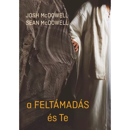 A feltámadás és te - Josh McDowell , Sean McDowell
