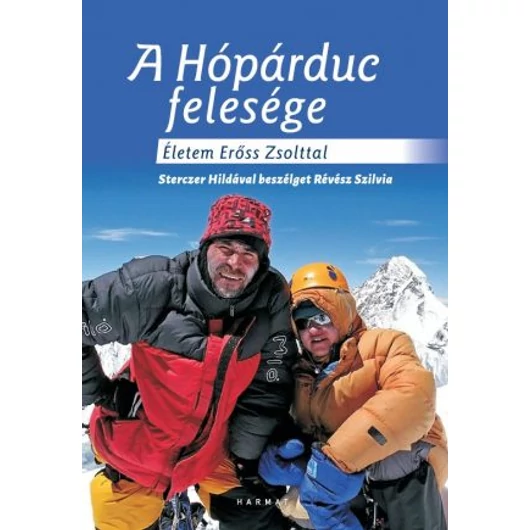 A Hópárduc felesége ÉLETEM ERŐSS ZSOLTTAL - STERCZER HILDÁVAL BESZÉLGET RÉVÉSZ SZILVIA RÉVÉSZ SZILVIA