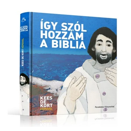 Így szól hozzám a Biblia - Kees de Kort képeivel