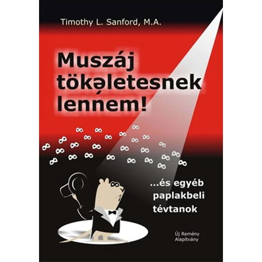 Muszáj tökéletesnek lennem! Sanford, Timothy L