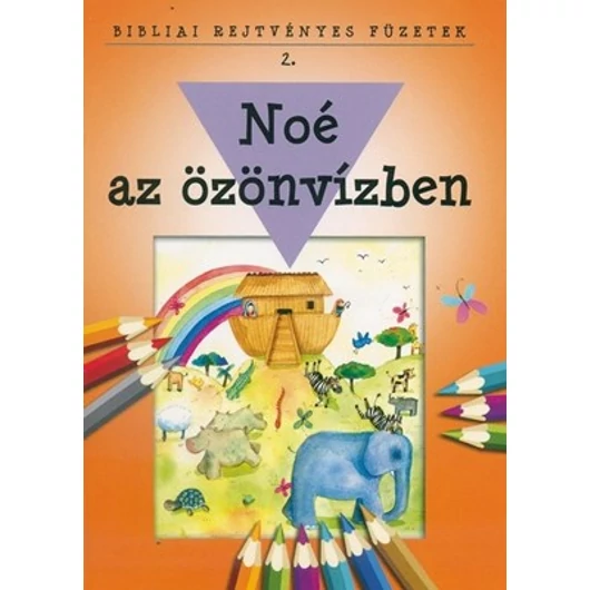 Noé az özönvízben Bibliai rejtvényes füzetek 2. - Bethan James