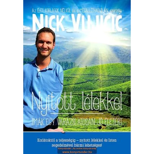 Nyitott lélekkel /Imák egy varázslatosan jó életről - NICK VUJICIC