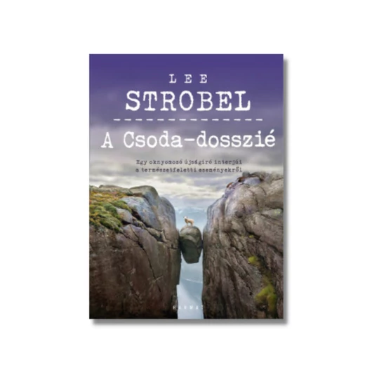 A Csoda-dosszié - Lee Strobel