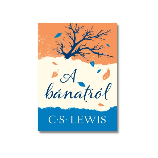 A bánatról - C.S. Lewis