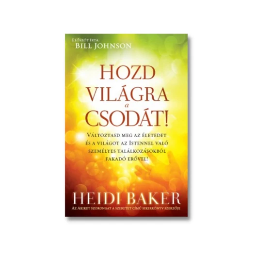  Hozd világra a csodát! - Heidi Baker