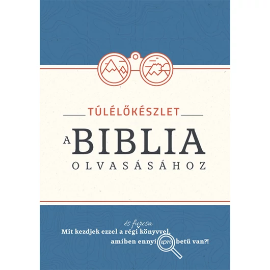 Túlélőkészlet a Biblia olvasásához - Fordította: Koczó Dávid