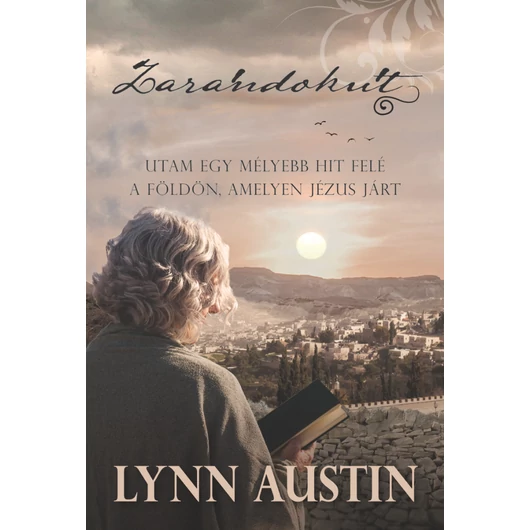 Zarándokút - Utam egy mélyebb hit felé a földön, amelyen Jézus járt - Lynn Austin 