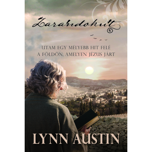 Zarándokút - Utam egy mélyebb hit felé a földön, amelyen Jézus járt - Lynn Austin 