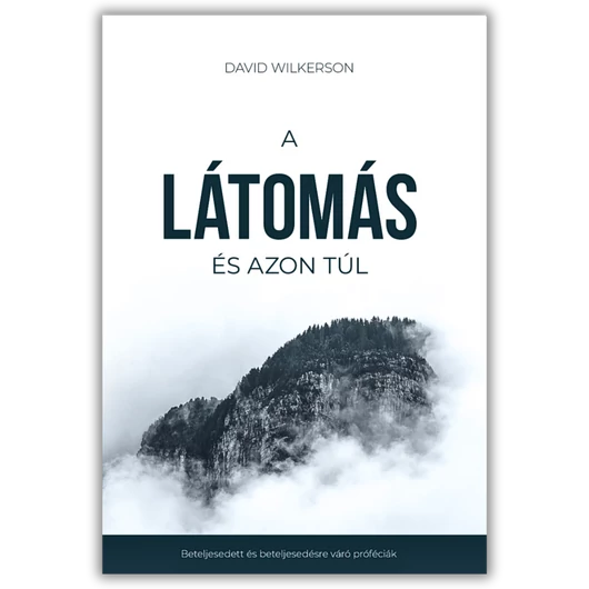 A látomás és azon túl - David Wilkerson