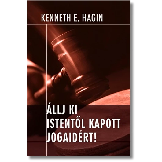 Állj ki Istentől kapott jogaidért! -Kenneth E. Hagin