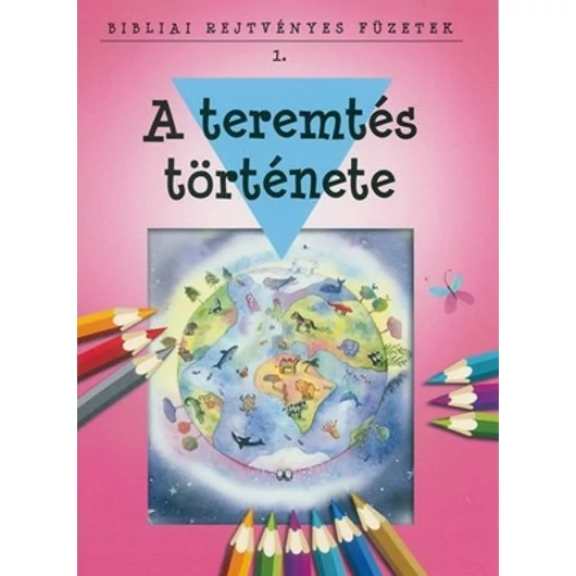 A teremtés története - Bibliai rejtvényes füzetek 1. - Bethan James
