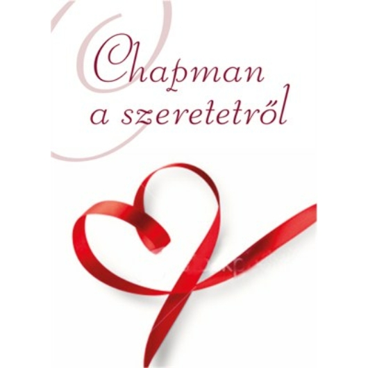 Chapman a szeretetről  - Gary Chapman 