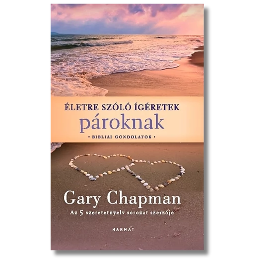 Életre szóló ígéretek pároknak - GARY CHAPMAN