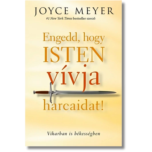 Engedd, hogy Isten vívja harcaidat! - Joyce Meyer