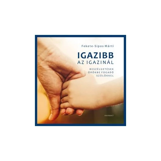 Igazibb az igazinál - Fekete-Sipos Márti