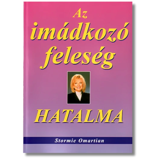 Az imádkozó feleség hatalma - Stormie Omartian