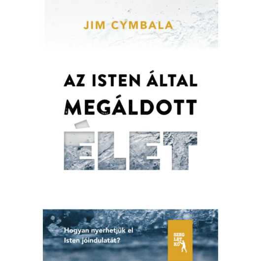 Az Isten által megáldott élet - Jim Cymbala 