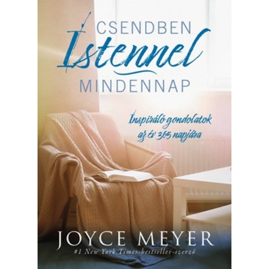 Csendben Istennel mindennap - Inspiráló gondolatok az év 365 napjára - Joyce Meyer