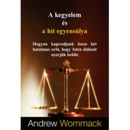 A kegyelem és a hit egyensúlya - Andrew Wommack