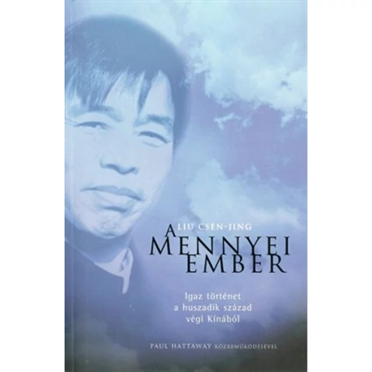 A mennyei ember - Liu Csen-jing, Hattaway, Paul 