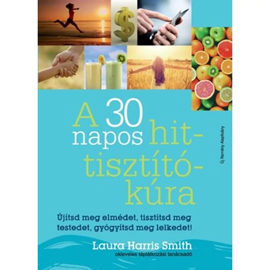 A 30 napos hit-tisztítókúra - Laura Harris Smith