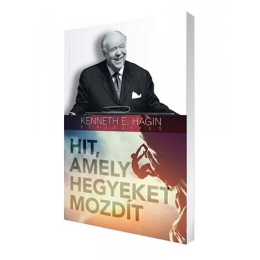 Hit, amely hegyeket mozdít - Kenneth E. Hagin 