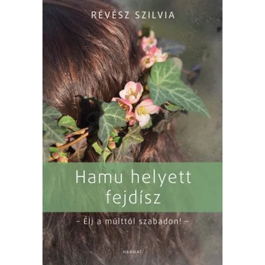 Hamu helyett fejdísz - Révész Szilvia