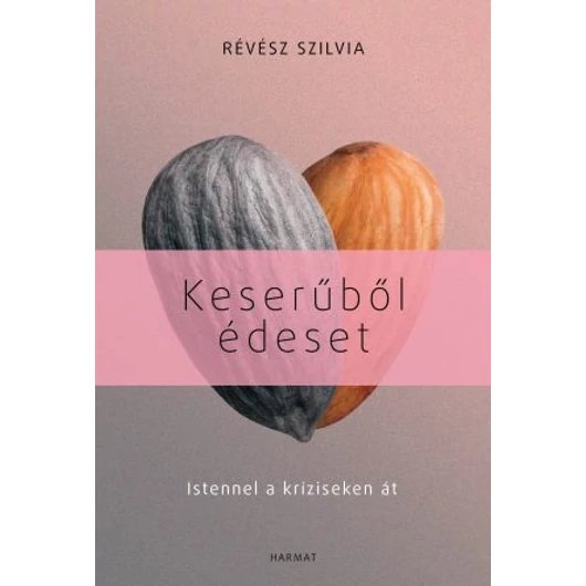 Keserűből édeset - Révész Szilvia