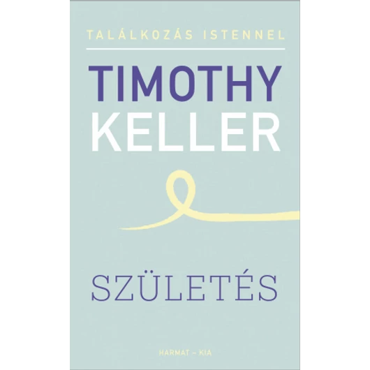 Születés - Találkozás Istennel -Timothy Keller
