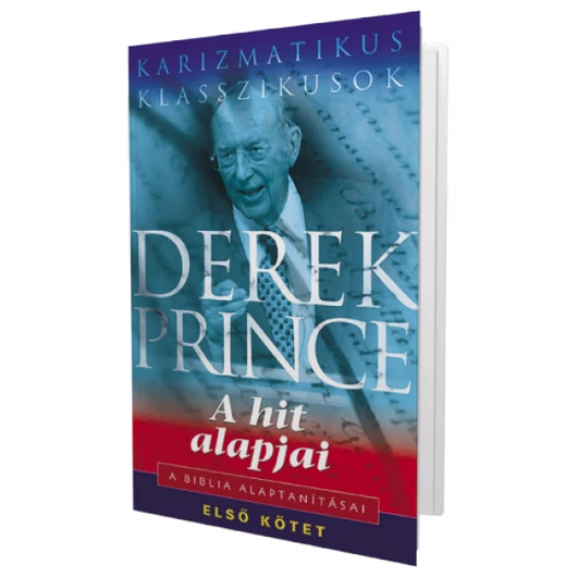 A hit alapjai - Derek Prince