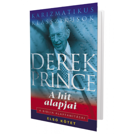 A hit alapjai - Derek Prince