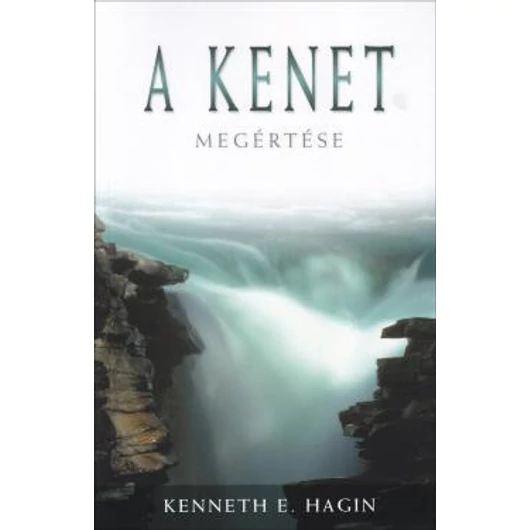 A kenet megértése - KENNETH E. HAGIN