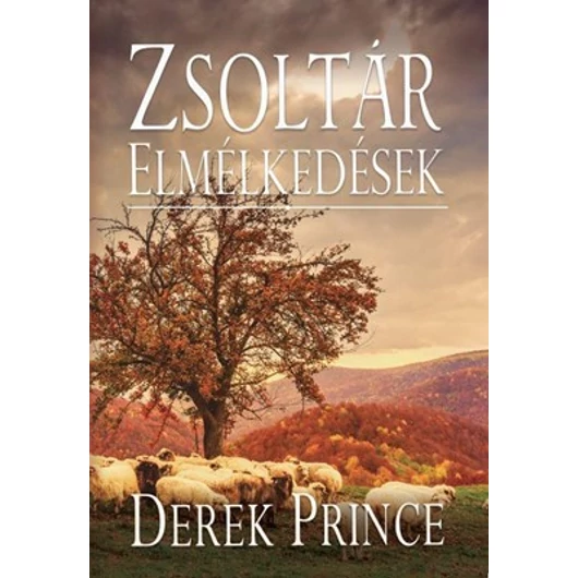 Zsoltár elmélkedések - Derek Prince
