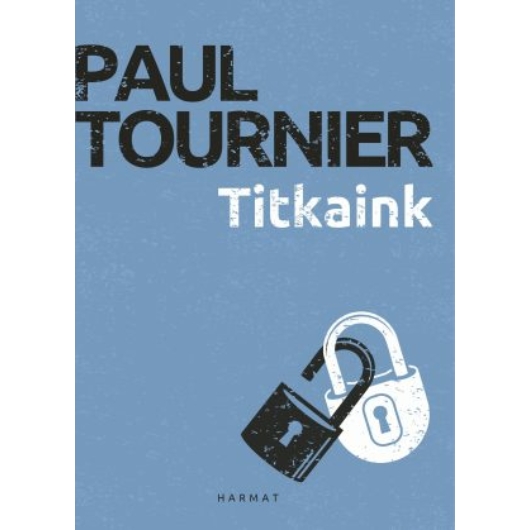 Titkaink - PAUL TOURNIER 
