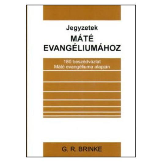 Jegyzetek Máté evangéliumához - G. R. Brinke