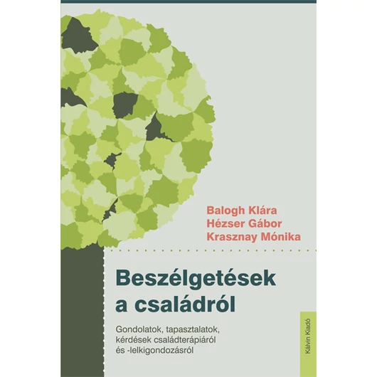 Beszélgetések a családról - Balogh Klára, Hézser Gábor,  Krasznay Mónika