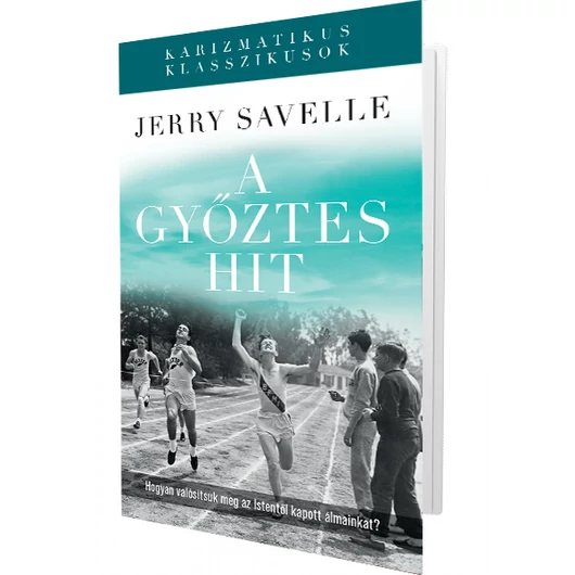 A győztes hit - Hogyan valósítsuk meg az Istentől kapott álmainkat? - Savelle Jerry