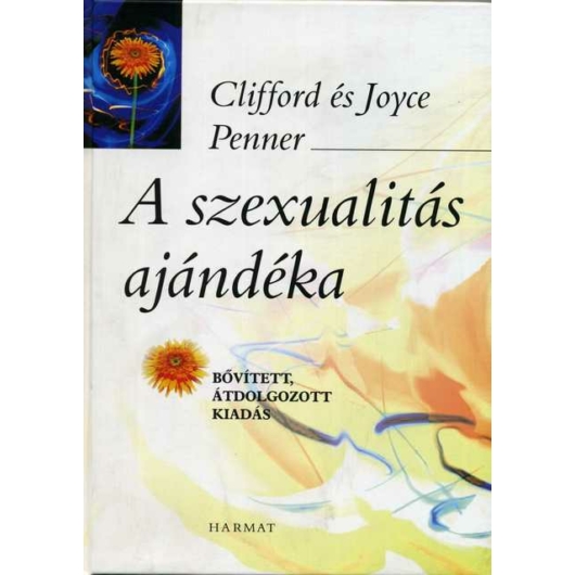A szexualitás ajándéka - Bővített, átdolgozott kiadás - Clifford Penner, Joyce Penner
