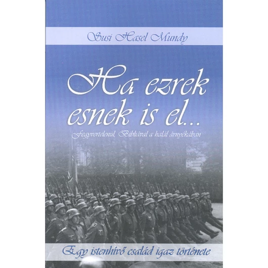 Ha ezrek esnek is el - Susi Hasel Mundy