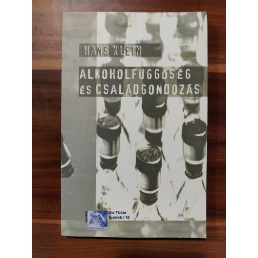 Alkoholfüggőség és családgondozás - Hans Klein