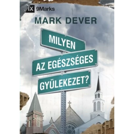Milyen az egészséges gyülekezet? - Mark Dever 