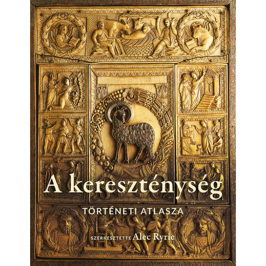 A kereszténység történeti atlasza - Ryrie, Alec (szerk.) 