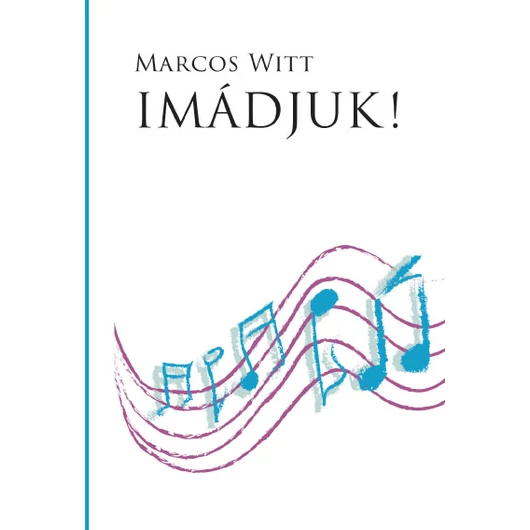 Imádjuk! - Tudod, mit jelent az imádás? - Marcos Witt 